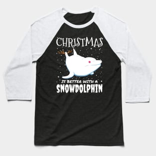 Christmas Is Better With A Snowdolphin - christmas cute snow Dolphin gift Baseball T-Shirt